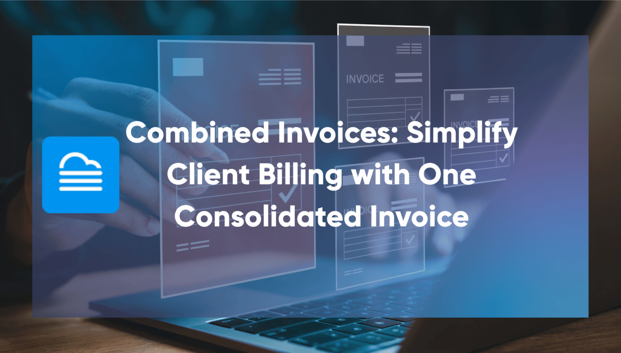 Combined Invoices Simplify Client Billing with One Consolidated Invoice (1)