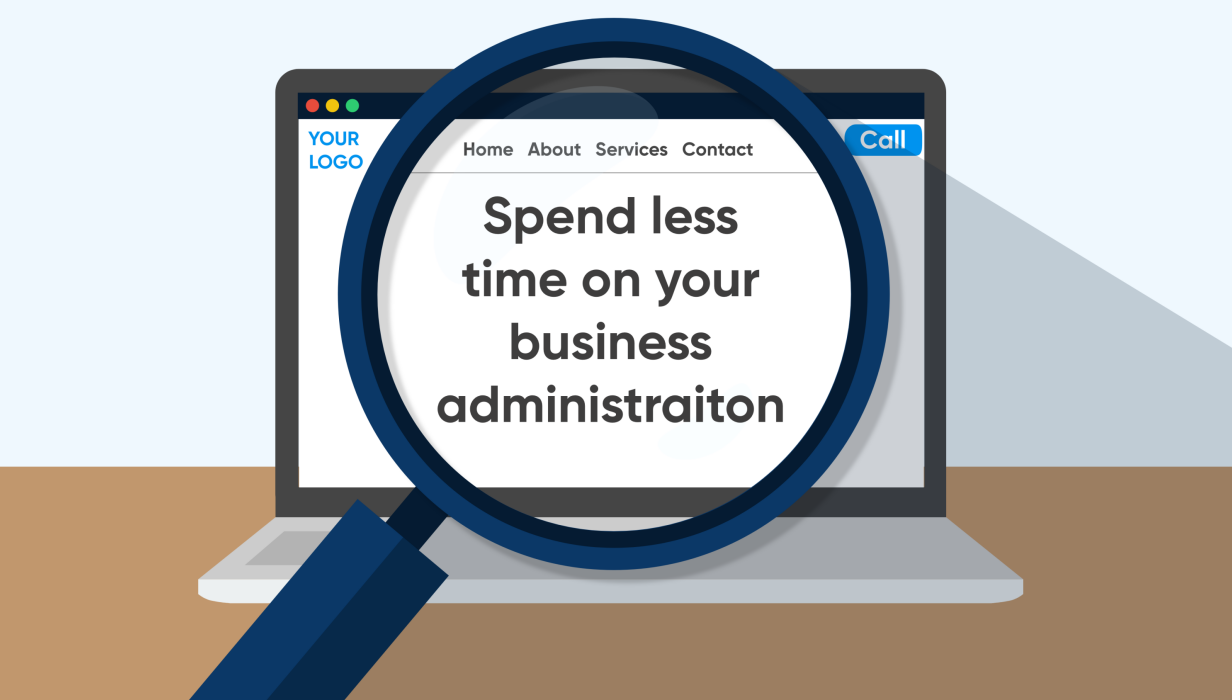 Spend less time on business administration