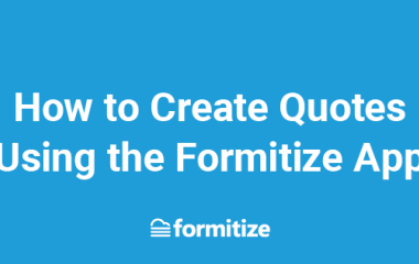 FORM0596   BLOG Formitize Tip  How to Create Quotes Using the Formitize App Web Banner