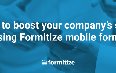 How to boost your company's sales using Formitize mobile forms