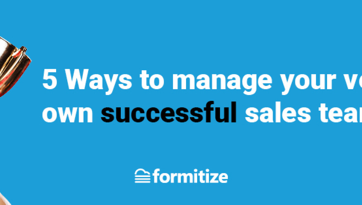 5 ways to manage your very own successful sales team